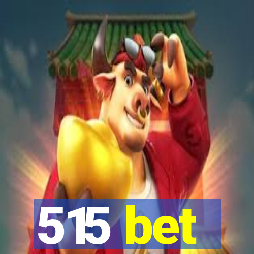 515 bet